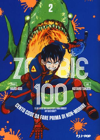 Zombie 100. Cento cose da fare prima di non-morire. Vol. 2 - Haro Aso, Kotaro Takata - Libro Edizioni BD 2021, J-POP | Libraccio.it