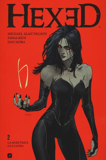 Hexed. Vol. 2 - Michael Alan Nelson, Emma Rios, Dan Mora - Libro Edizioni BD 2021, BD Comics | Libraccio.it