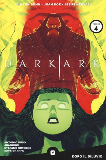Dark ark. Vol. 4 - Cullen Bunn - Libro Edizioni BD 2021, BD Comics | Libraccio.it