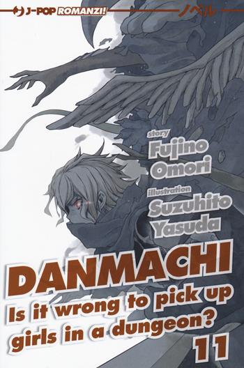 DanMachi. Vol. 11 - Fujino Omori - Libro Edizioni BD 2021, J-POP | Libraccio.it