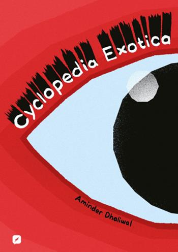 Cyclopedia exotica - Aminder Dhaliwal - Libro Edizioni BD 2021, BD Comics | Libraccio.it