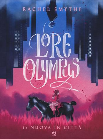 Lore olympus. Vol. 1: Nuova in città - Rachel Smythe - Libro Edizioni BD 2021, J-POP | Libraccio.it