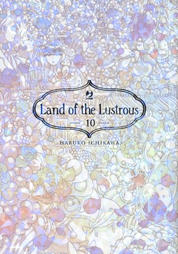 Land of the lustrous. Vol. 10 - Haruko Ichikawa - Libro Edizioni BD 2021, J-POP | Libraccio.it