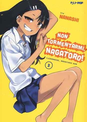 Non tormentarmi, Nagatoro!. Vol. 3 - Nanashi - Libro Edizioni BD 2021, J-POP | Libraccio.it