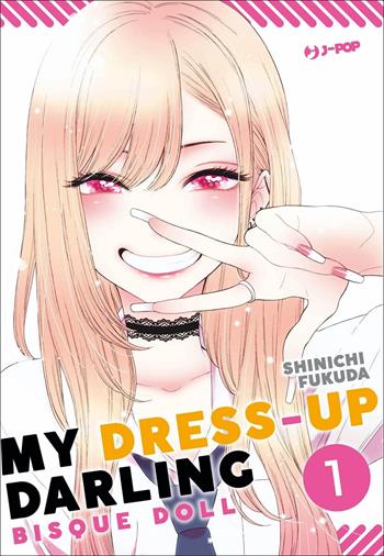 My dress up darling. Bisque doll. Vol. 1 - Shinichi Fukuda - Libro Edizioni BD 2022, J-POP | Libraccio.it