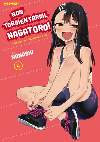 Non tormentarmi, Nagatoro!. Vol. 4 - Nanashi - Libro Edizioni BD 2022, J-POP | Libraccio.it