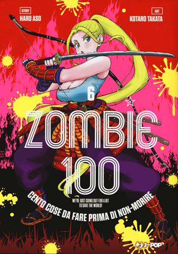 Zombie 100. Cento cose da fare prima di non-morire. Vol. 6 - Haro Aso - Libro Edizioni BD 2022, J-POP | Libraccio.it