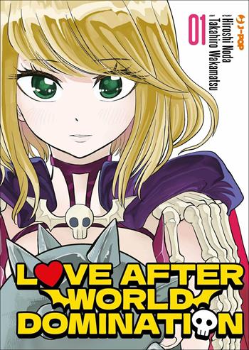 Love after world domination. Vol. 1 - Hiroshi Noda, Takahiro Wakamatsu - Libro Edizioni BD 2022, J-POP | Libraccio.it