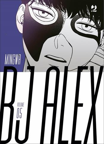Bj Alex. Vol. 5 - Mingwa - Libro Edizioni BD 2022, J-POP | Libraccio.it