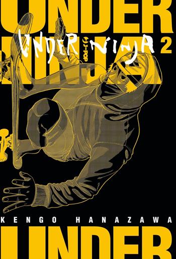Under ninja. Vol. 2 - Kengo Hanazawa - Libro Edizioni BD 2022, J-POP | Libraccio.it