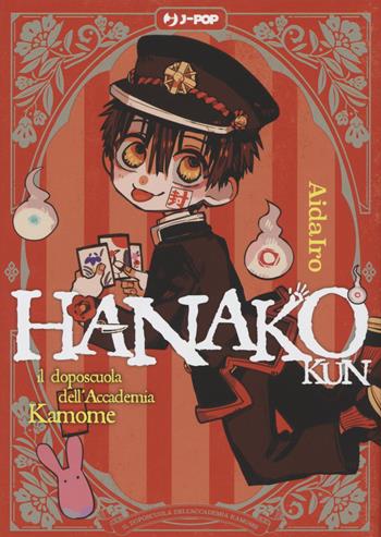 Hanako-kun. Il doposcuola dell'accademia Kamome. Vol. 1 - AidaIro - Libro Edizioni BD 2022, J-POP | Libraccio.it