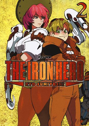 The iron hero. Vol. 2 - Ryo Sumiyoshi - Libro Edizioni BD 2022, J-POP | Libraccio.it