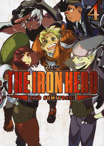 The iron hero. Vol. 4 - Ryo Sumiyoshi - Libro Edizioni BD 2022, J-POP | Libraccio.it