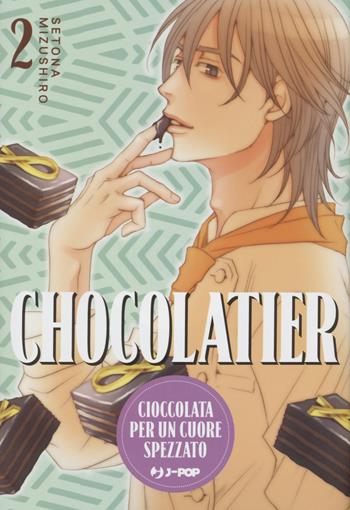 Chocolatier. Cioccolata per un cuore spezzato. Vol. 2 - Setona Mizushiro - Libro Edizioni BD 2022, J-POP | Libraccio.it