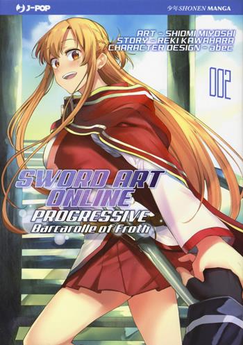 Barcarolle of Froth. Sword art online. Progressive. Vol. 2 - Reki Kawahara, Shiomi Miyoshi - Libro Edizioni BD 2022, J-POP | Libraccio.it