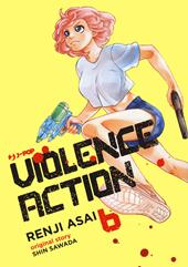 Violence action. Vol. 6