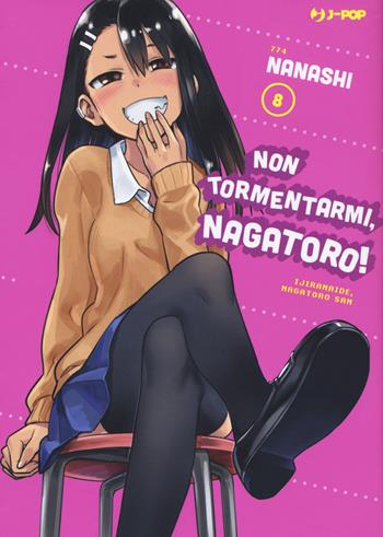 Non tormentarmi, Nagatoro!. Vol. 8 - Nanashi - Libro Edizioni BD 2022, J-POP | Libraccio.it