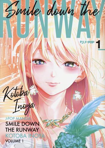 Smile down the runway. Vol. 1 - Kotoba Inoya - Libro Edizioni BD 2022, J-POP | Libraccio.it