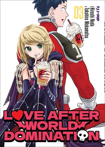 Love after world domination. Vol. 3 - Hiroshi Noda, Takahiro Wakamatsu - Libro Edizioni BD 2022, J-POP | Libraccio.it
