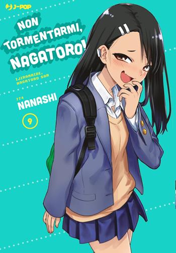 Non tormentarmi, Nagatoro!. Vol. 9 - Nanashi - Libro Edizioni BD 2022, J-POP | Libraccio.it