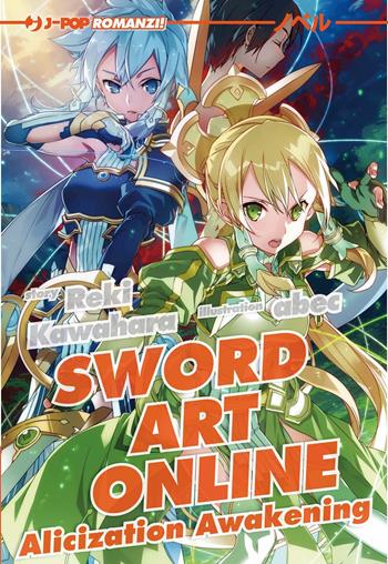 Alicization awakening. Sword art online. Vol. 17 - Reki Kawahara, Abec - Libro Edizioni BD 2022, J-POP Romanzi | Libraccio.it