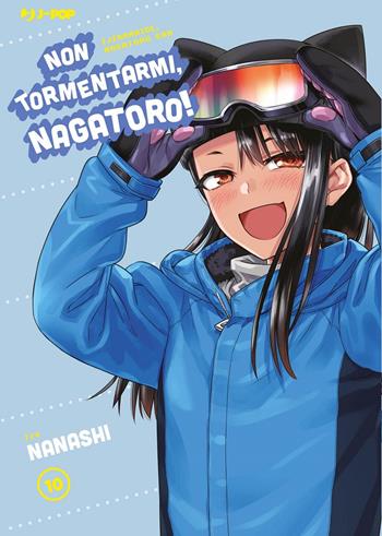 Non tormentarmi, Nagatoro!. Vol. 10 - Nanashi - Libro Edizioni BD 2022, J-POP | Libraccio.it