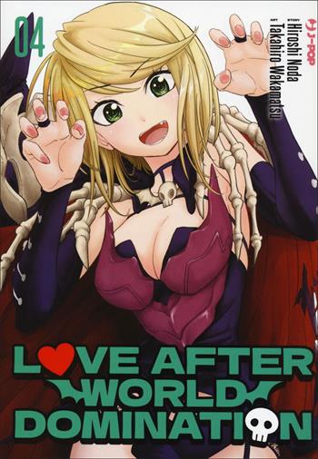 Love after world domination. Vol. 4 - Hiroshi Noda, Takahiro Wakamatsu - Libro Edizioni BD 2022, J-POP | Libraccio.it