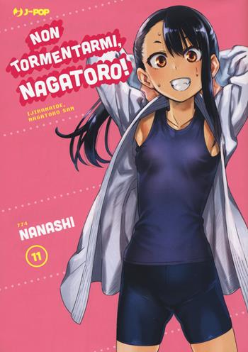 Non tormentarmi, Nagatoro!. Vol. 11 - Nanashi - Libro Edizioni BD 2022, J-POP | Libraccio.it