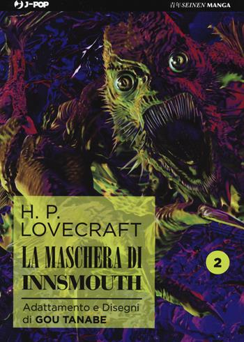 La maschera di Innsmouth da H. P. Lovecraft. Vol. 2 - Gou Tanabe - Libro Edizioni BD 2022, J-POP | Libraccio.it