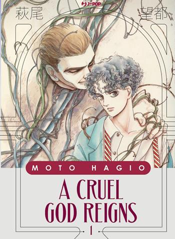 A cruel god reigns. Vol. 1 - Moto Hagio - Libro Edizioni BD 2023, J-POP | Libraccio.it