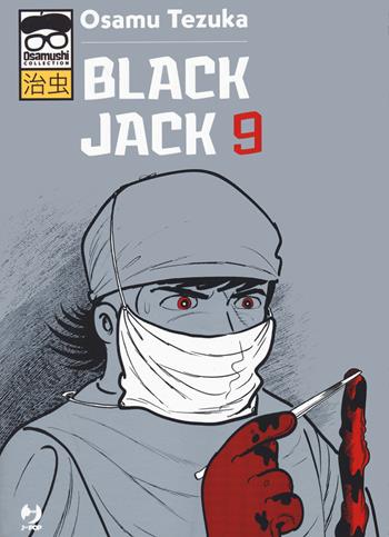 Black Jack. Vol. 9 - Osamu Tezuka - Libro Edizioni BD 2022, J-POP. Osamushi collection | Libraccio.it