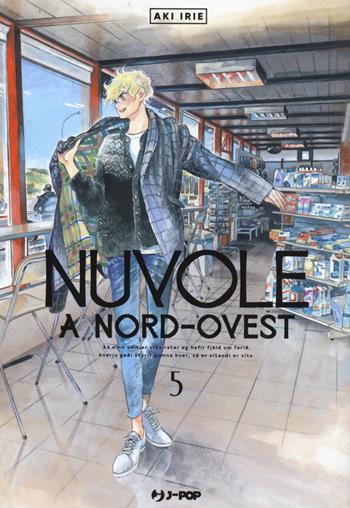 Nuvole a Nord-Ovest. Vol. 5 - Aki Irie - Libro Edizioni BD 2022, J-POP | Libraccio.it