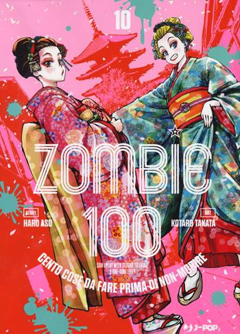 Zombie 100. Cento cose da fare prima di non-morire. Vol. 10 - Haro Aso - Libro Edizioni BD 2022, J-POP | Libraccio.it