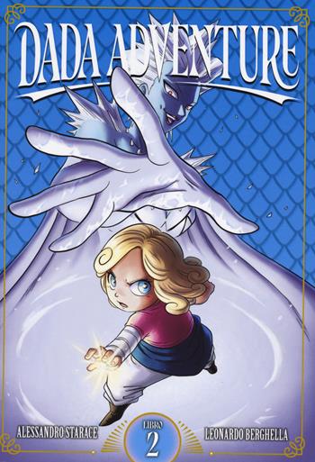 Dada adventure. Vol. 2 - Alessandro Starace, Leonardo Berghella - Libro Edizioni BD 2022, BD next | Libraccio.it