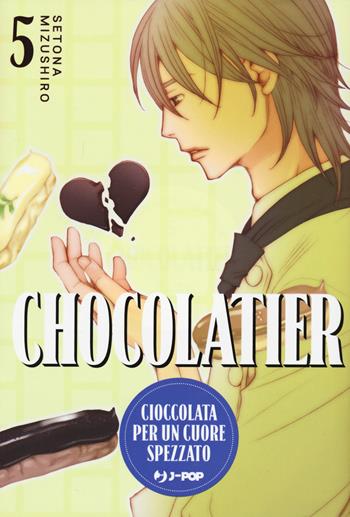 Chocolatier. Cioccolata per un cuore spezzato. Vol. 5 - Setona Mizushiro - Libro Edizioni BD 2022, J-POP | Libraccio.it