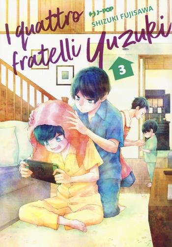 I quattro fratelli Yuzuki. Vol. 3 - Shizuki Fujisawa - Libro Edizioni BD 2022, J-POP | Libraccio.it