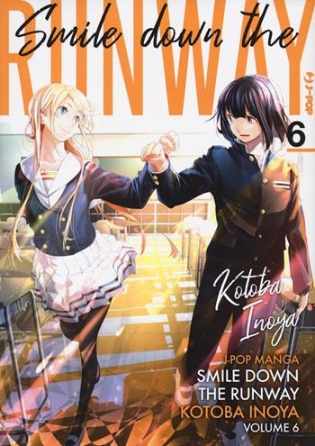 Smile down the runway. Vol. 6 - Kotoba Inoya - Libro Edizioni BD 2022, J-POP | Libraccio.it