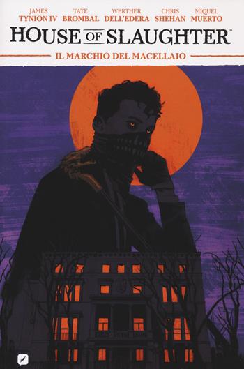 House of slaughter. Vol. 1: Il marchio del macellaio - James IV Tynion, Tate Brombal, Werther Dell'Edera - Libro Edizioni BD 2022, BD Comics | Libraccio.it