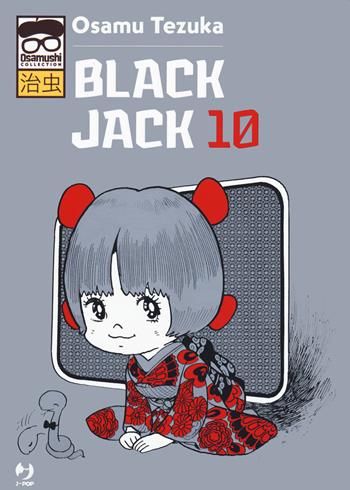 Black Jack. Vol. 10 - Osamu Tezuka - Libro Edizioni BD 2022, J-POP. Osamushi collection | Libraccio.it