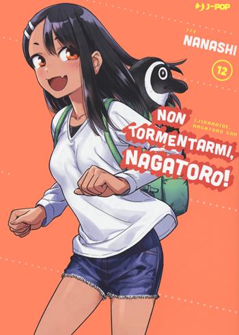 Non tormentarmi, Nagatoro!. Vol. 12 - Nanashi - Libro Edizioni BD 2022, J-POP | Libraccio.it