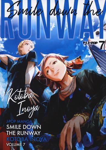 Smile down the runway. Vol. 7 - Kotoba Inoya - Libro Edizioni BD 2022, J-POP | Libraccio.it