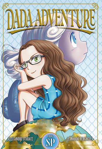 Dada adventure. Speciale. Vol. 1 - Alessandro Starace, Leonardo Berghella - Libro Edizioni BD 2023, BD next | Libraccio.it