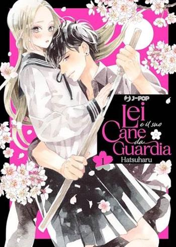 Lei e il suo cane da guardia. Vol. 1 - Hatsuharu - Libro Edizioni BD 2023, J-POP | Libraccio.it