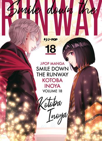 Smile down the runway. Vol. 18 - Kotoba Inoya - Libro Edizioni BD 2024, J-POP | Libraccio.it