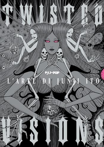 Twisted visions. The art of Junji Ito. Ediz. a colori  - Libro Edizioni BD 2023, J-POP. Junji Ito collection | Libraccio.it