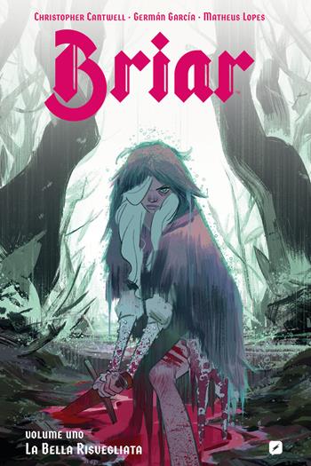 Briar. Vol. 1: La bella risvegliata - Christopher Cantwell - Libro Edizioni BD 2023 | Libraccio.it