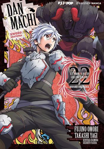 DanMachi. Sword oratoria. Vol. 22 - Fujino Omori - Libro Edizioni BD 2023, J-POP | Libraccio.it