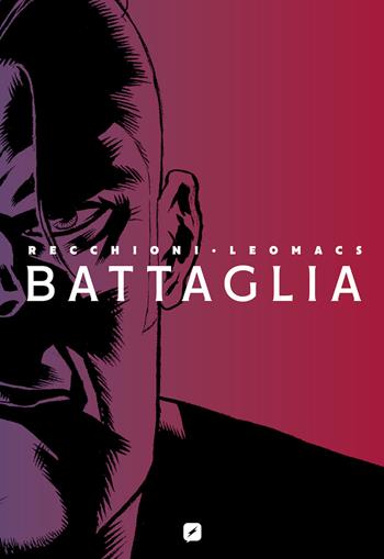 Battaglia - Roberto Recchioni, Leomacs - Libro Edizioni BD 2023, BD Comics | Libraccio.it