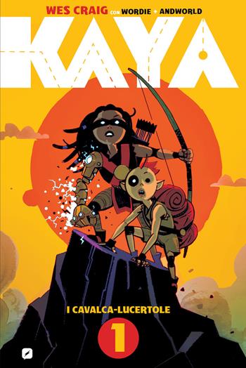 Kaya. Vol. 1: I cavalca-lucertole - Wes Craig - Libro Edizioni BD 2023, BD Comics | Libraccio.it