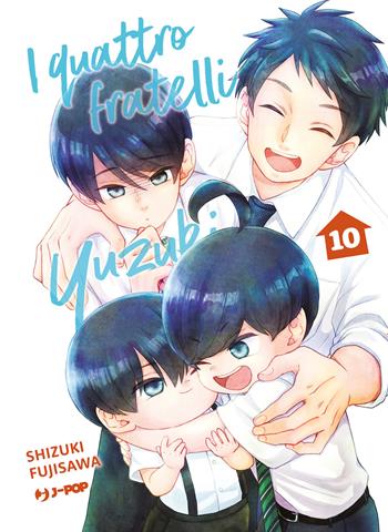 I quattro fratelli Yuzuki. Vol. 10 - Shizuki Fujisawa - Libro Edizioni BD 2023, J-POP | Libraccio.it
